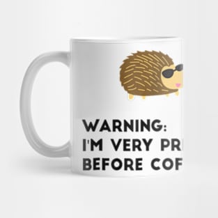 Warning I'm Very Prickly Before Coffee Hedgehog Meme Mug